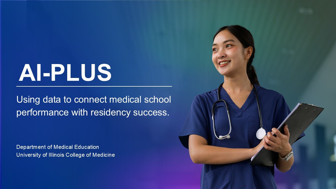 AI-PLUS title slide: large 'AI-PLUS' wordmark with the tagline 'Using data to connect medical school performance with residency success,' alongside a photograph of a clinician in scrubs.
